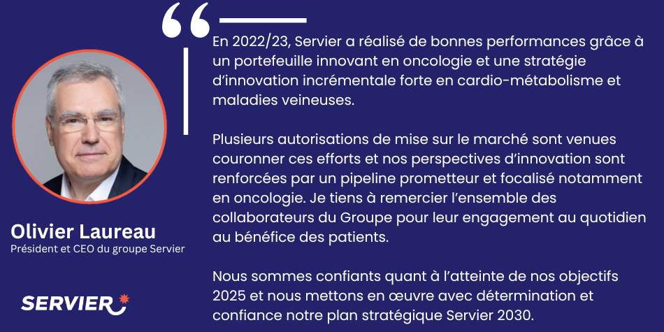 En 2022-23 Servier a réalisé de bonnes performances grâce à un portefeuille innovant en oncologie et une stratégie d'innovation incrémentale forte en cardio-metabolisme et maladies veineuses