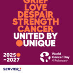 Grief, Love, Despair, Strength, Cancer – UNITED BY UNIQUE 2025-2027 for World Cancer Day.